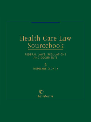 cover image of Health Care Law Sourcebook: A Compendium of Federal Laws, Regulations and Documents Relating to Health Care